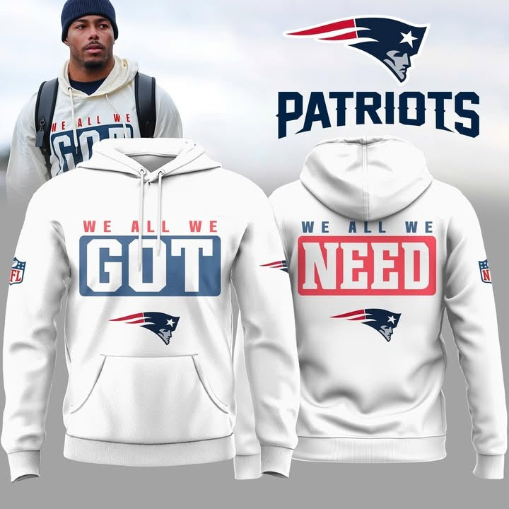 New England Patriots Football Hoodie We All We Got We All We Need Official Merchandise 2026
