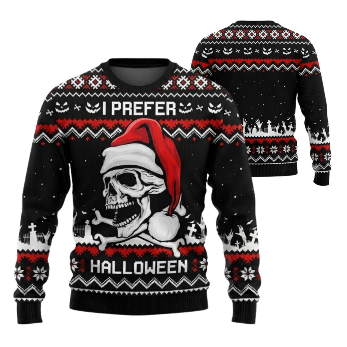 I Prefer Halloween Ugly Christmas Sweater, Skull Santa Unisex Halloween Sweatshirt