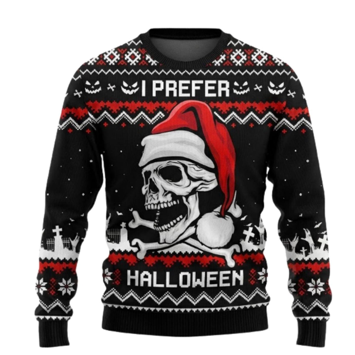 I Prefer Halloween Ugly Christmas Sweater, Skull Santa Unisex Halloween Sweatshirt